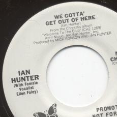 [Ian Hunter - We Gotta Get Out Of Here - USA promo label]